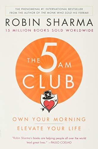 The 5 AM Club: Own Your Morning. Elevate Your Life.
